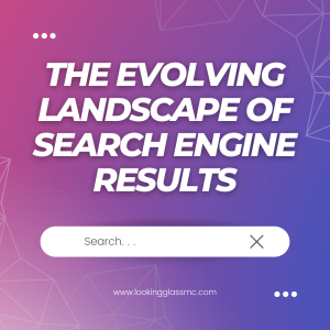 evolving landscape of search engine results